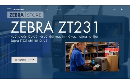 Hướng dẫn lắp đặt và cài đặt máy in mã vạch Zebra ZT231 chi tiết từ A–Z